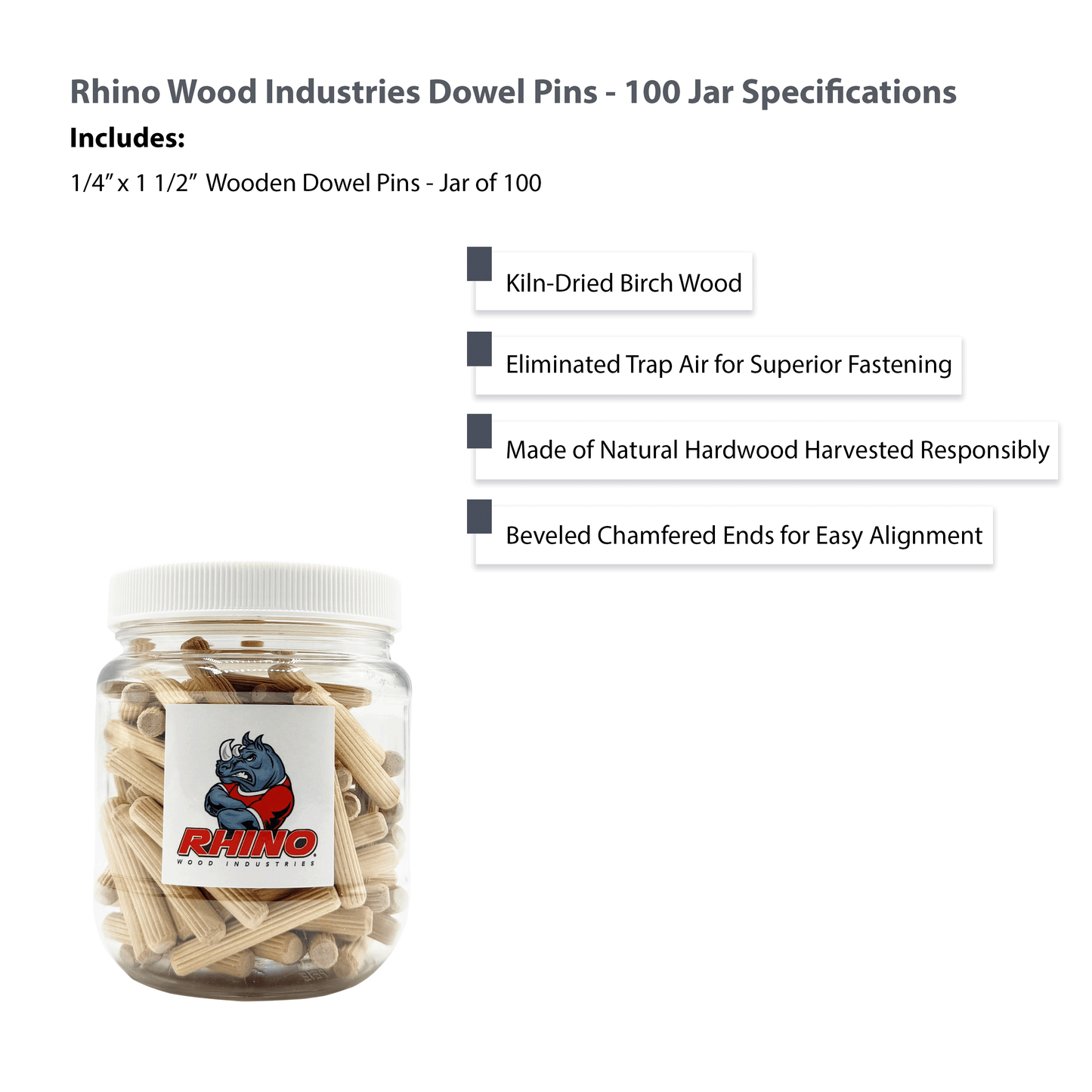Rhino Wood Industries - 1/4" x 1 1/2" - 100 Pack Wooden Dowel Pins in Plastic Jar - Kiln Dried, Fluted, and Beveled (1/4" x 1 1/2", 100pk, Jar)