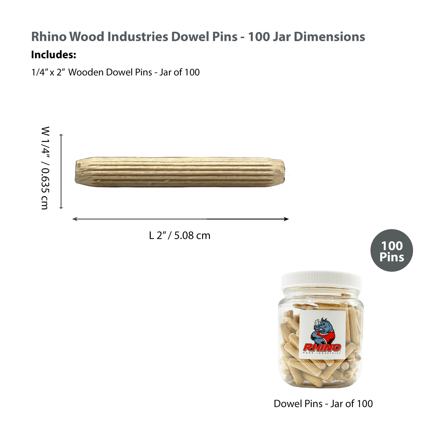 Rhino Wood Industries - 1/4" x 2" - 100 Pack Wooden Dowel Pins in Plastic Jar - Kiln Dried, Fluted, and Beveled (1/4" x 2", 100pk, Jar)