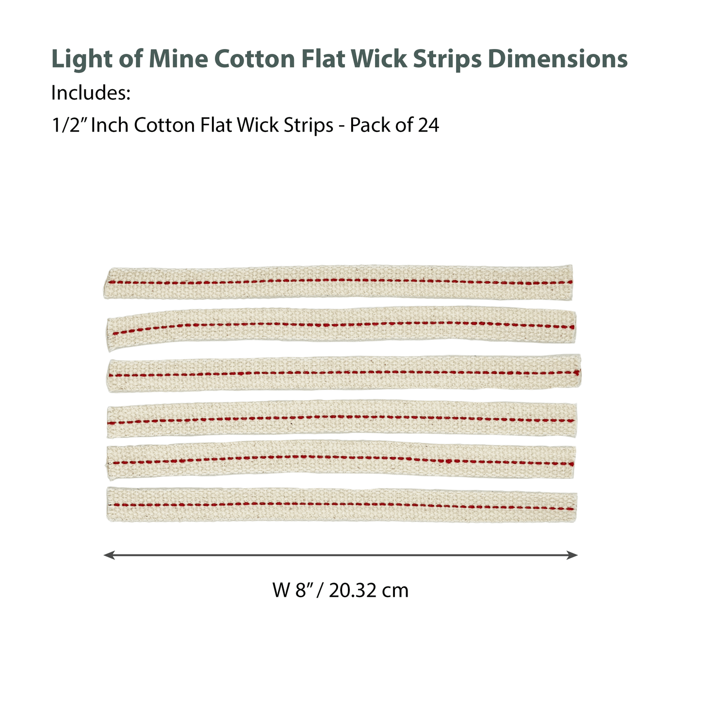 Light of Mine - 1/2" Inch - 8" Long Wick Strips, 100% Cotton Flat Wick - 24 Pack, for Paraffin Oil, Kerosene Based Lanterns, and Oil Lamps with Genuine Red Stitch
