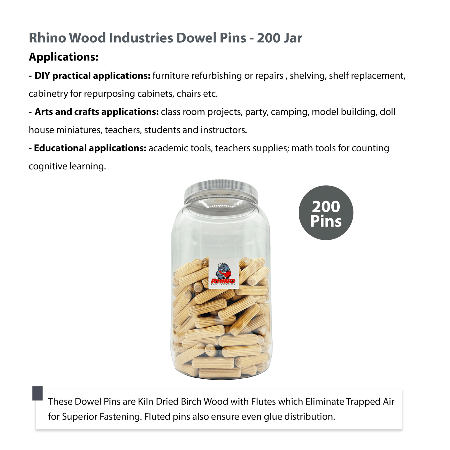 Rhino Wood Industries - 1/2" x 2" - 200 Pack Wooden Dowel Pins in Plastic Jar - Kiln Dried, Fluted, and Beveled (1/2" x 2", 200pk, Jar)