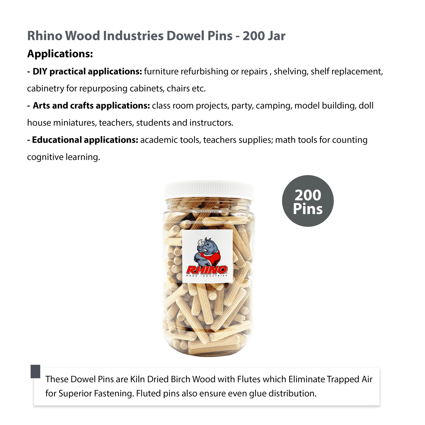 Rhino Wood Industries - 1/4" x 1 1/2" - 200 Pack Wooden Dowel Pins in Plastic Jar - Kiln Dried, Fluted, and Beveled (1/4" x 1 1/2", 200pk, Jar)
