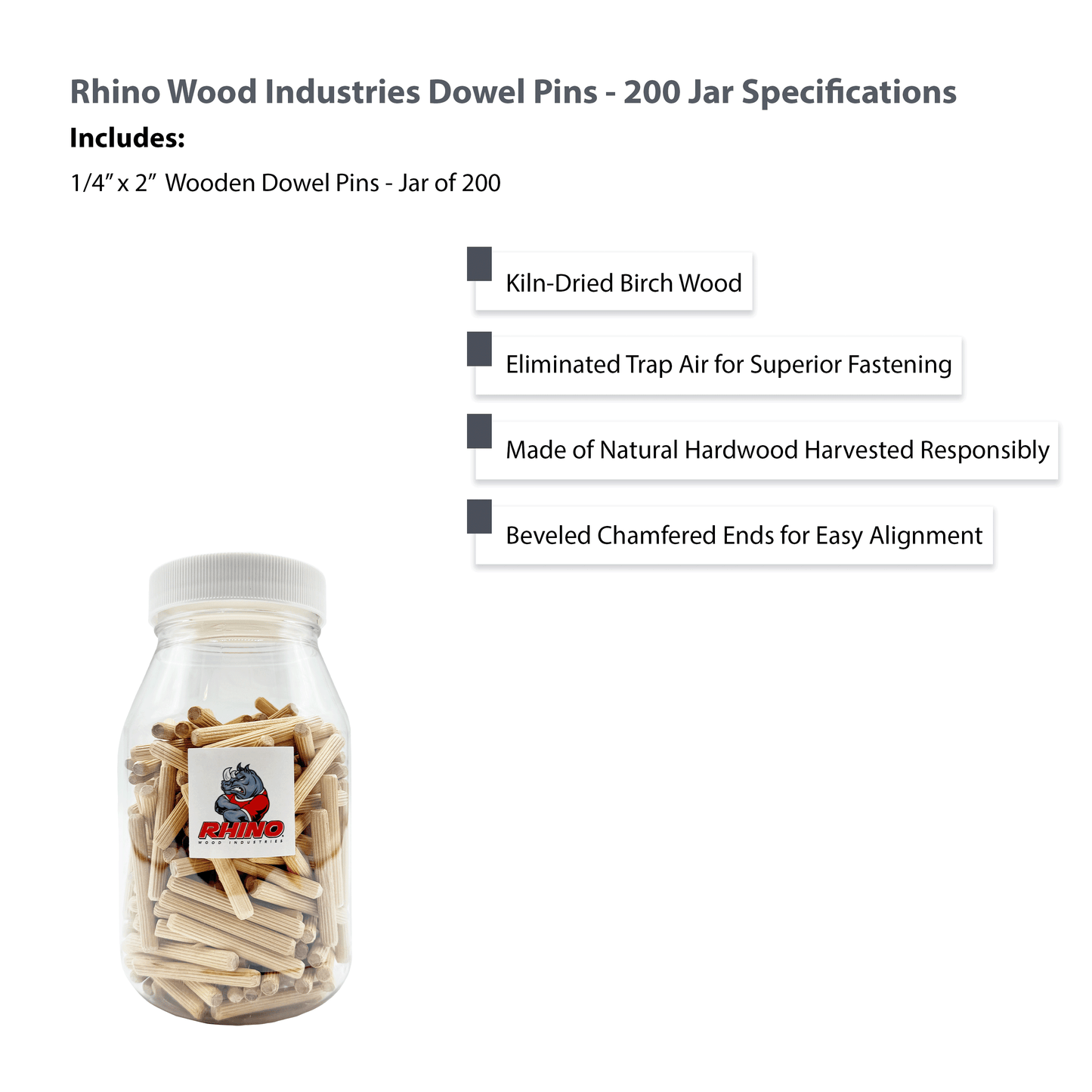 Rhino Wood Industries - 1/4" x 2" - 200 Pack Wooden Dowel Pins in Plastic Jar - Kiln Dried, Fluted, and Beveled (1/4" x 2", 200pk, Jar)