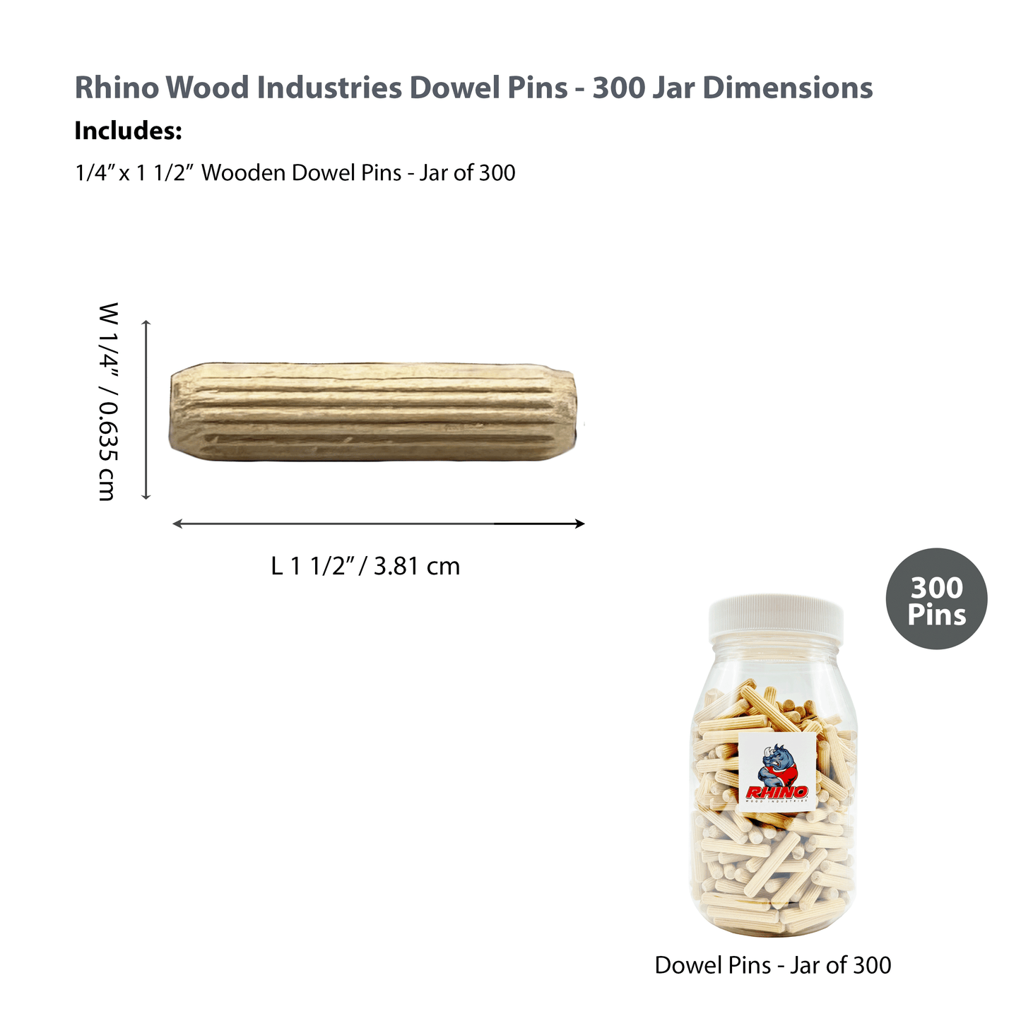 Rhino Wood Industries - 1/4" x 1 1/2" - 300 Pack Wooden Dowel Pins in Plastic Jar - Kiln Dried, Fluted, and Beveled (1/4" x 1 1/2", 300pk, Jar)