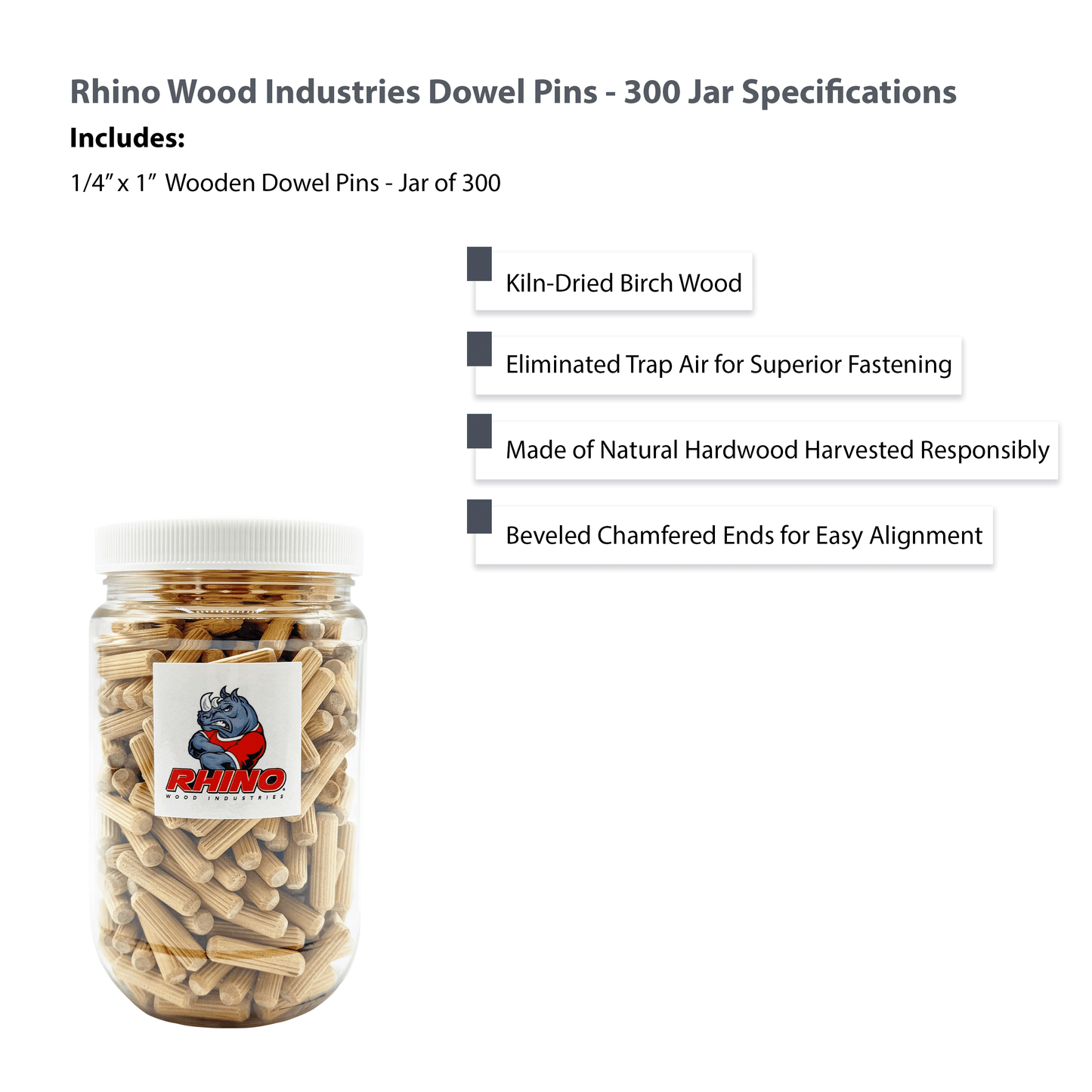 Rhino Wood Industries - 1/4" x 1" - 300 Pack Wooden Dowel Pins in Plastic Jar - Kiln Dried, Fluted, and Beveled (1/4" x 1", 300pk, Jar)