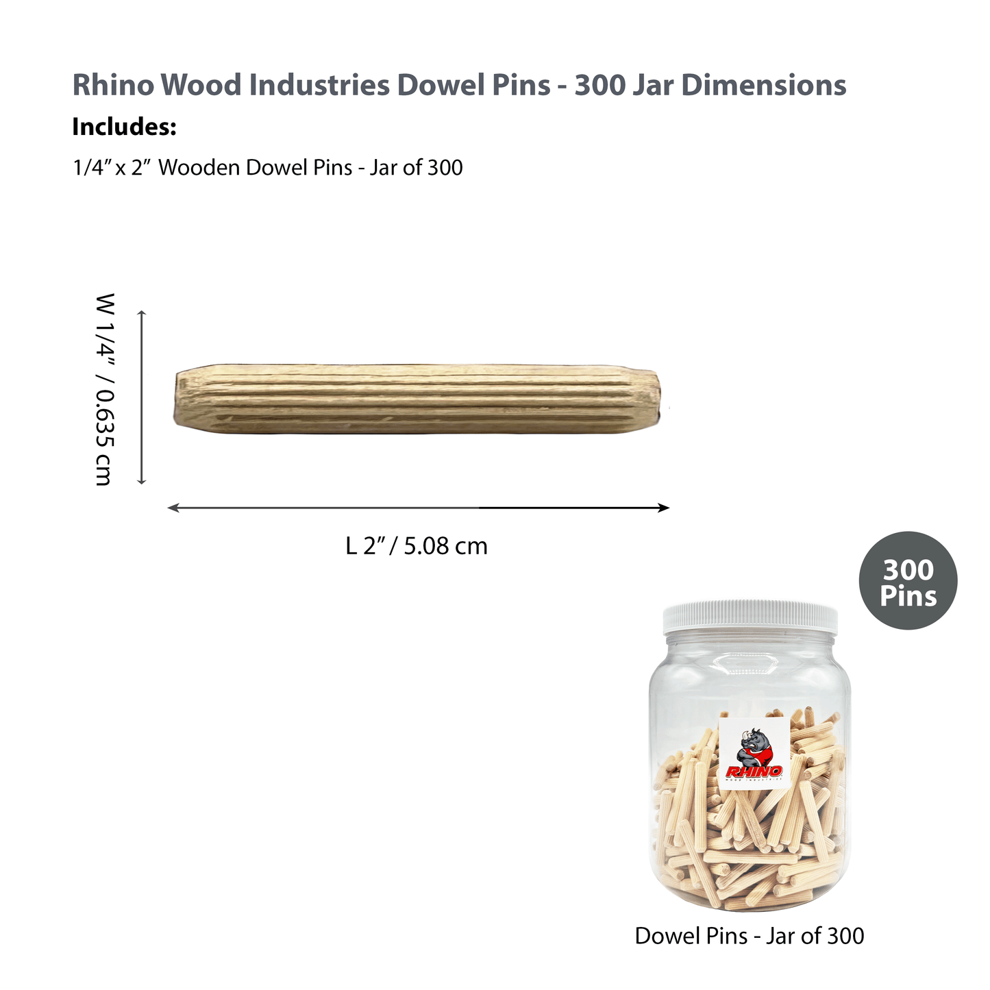 Rhino Wood Industries - 1/4" x 2" - 300 Pack Wooden Dowel Pins in Plastic Jar - Kiln Dried, Fluted, and Beveled (1/4" x 2", 300pk, Jar)