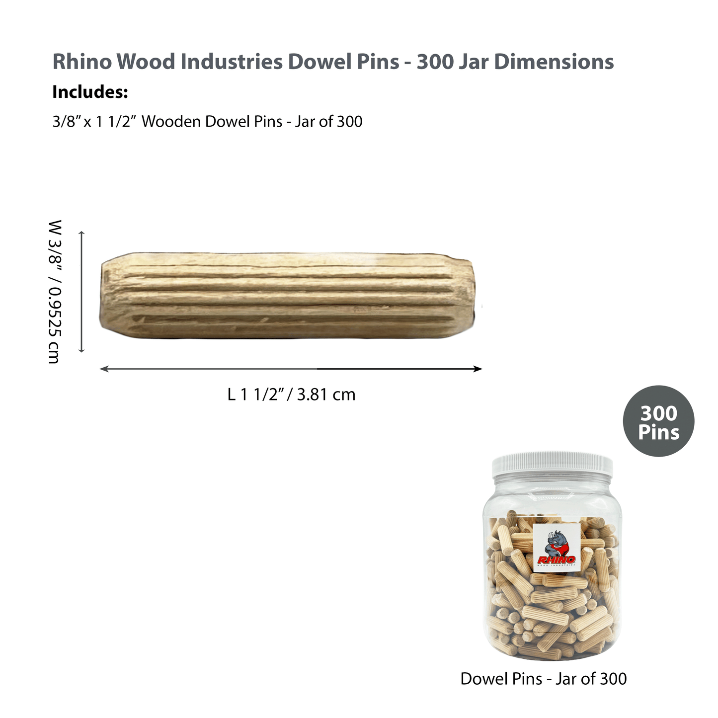 Rhino Wood Industries - 3/8" x 1 1/2" - 300 Pack Wooden Dowel Pins in Plastic Jar - Kiln Dried, Fluted, and Beveled (3/8" x 1 1/2", 300pk, Jar)