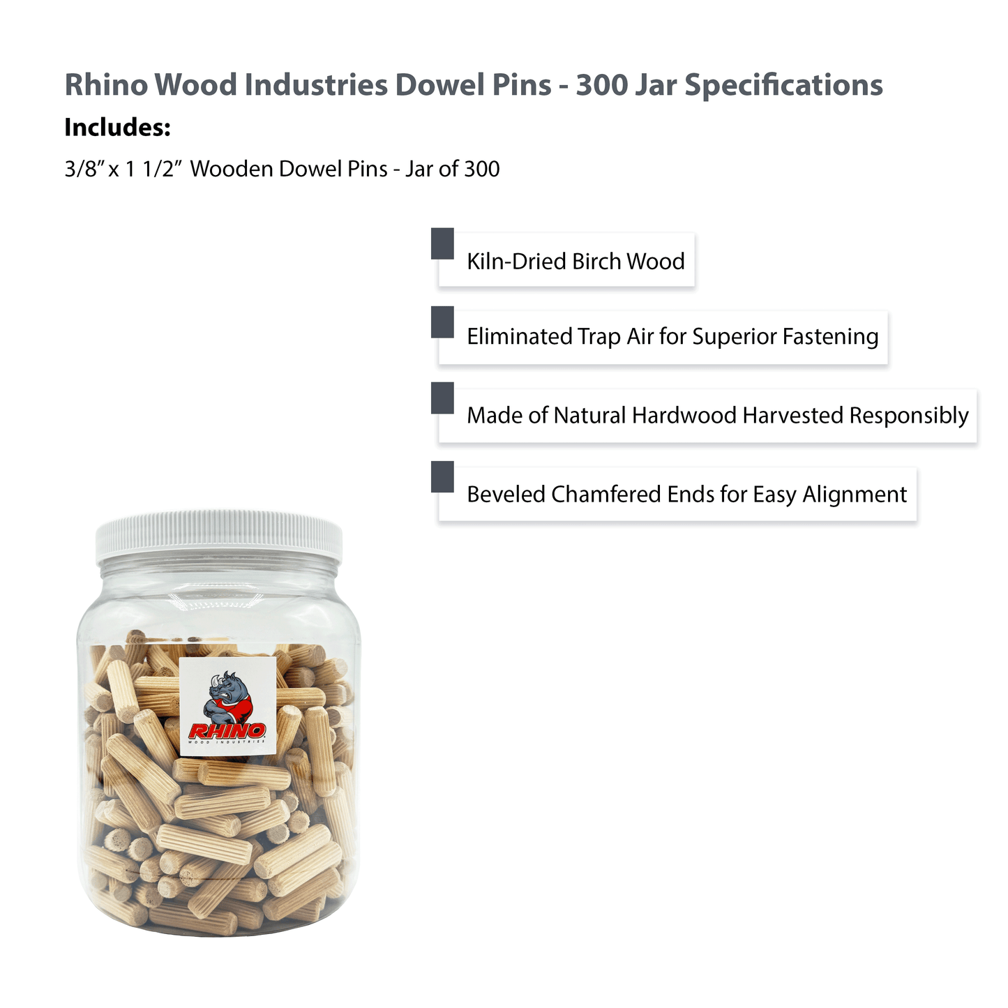 Rhino Wood Industries - 3/8" x 1 1/2" - 300 Pack Wooden Dowel Pins in Plastic Jar - Kiln Dried, Fluted, and Beveled (3/8" x 1 1/2", 300pk, Jar)