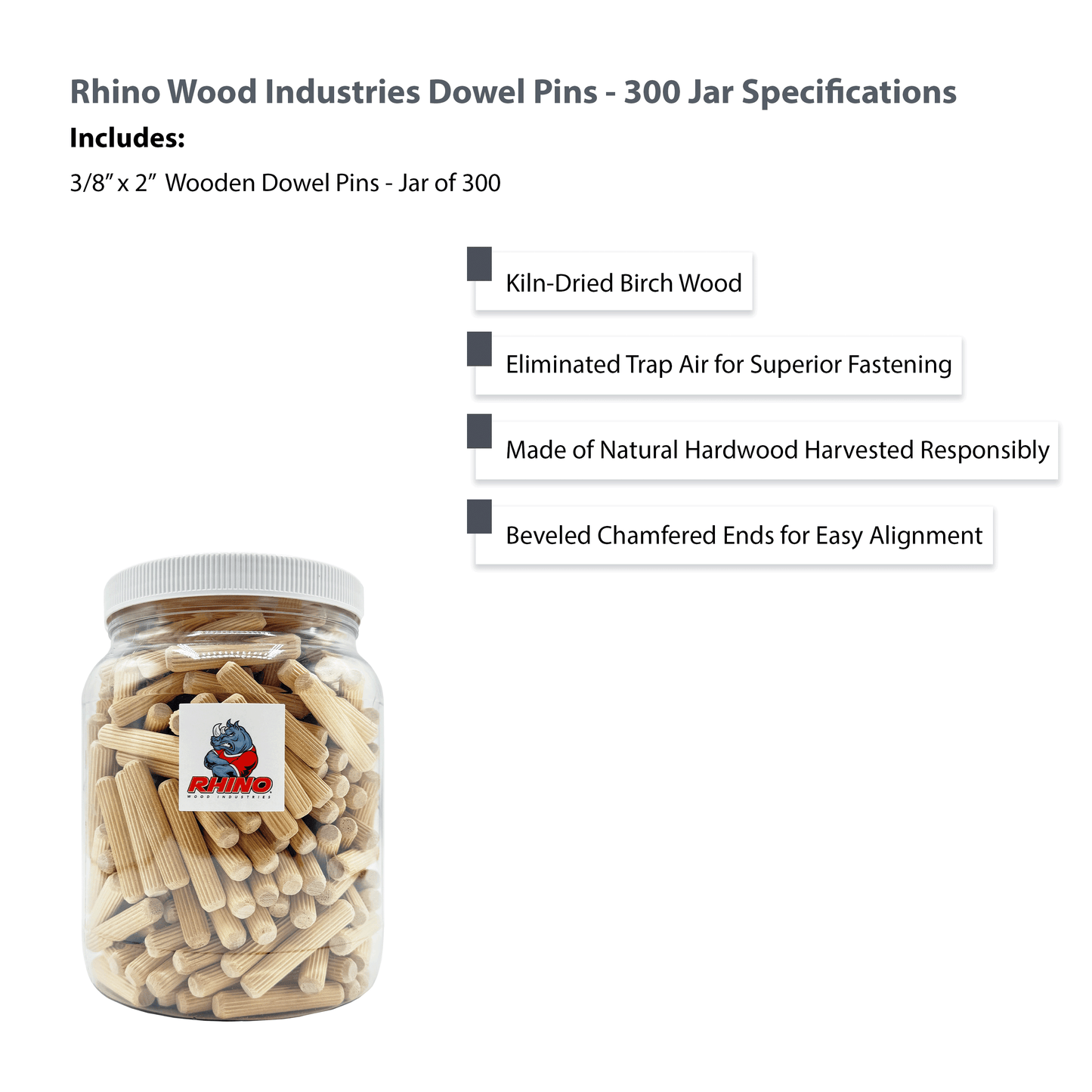 Rhino Wood Industries - 3/8" x 2" - 300 Pack Wooden Dowel Pins in Plastic Jar - Kiln Dried, Fluted, and Beveled (3/8" x 2", 300pk, Jar)