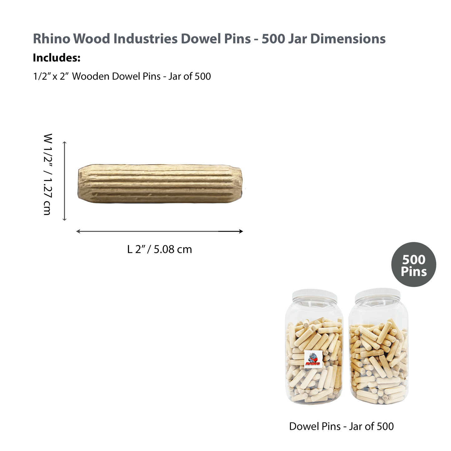 Rhino Wood Industries - 1/2" x 2" - 500 Pack Wooden Dowel Pins in Plastic Jar - Kiln Dried, Fluted, and Beveled (1/2" x 2", 500pk, Jar)