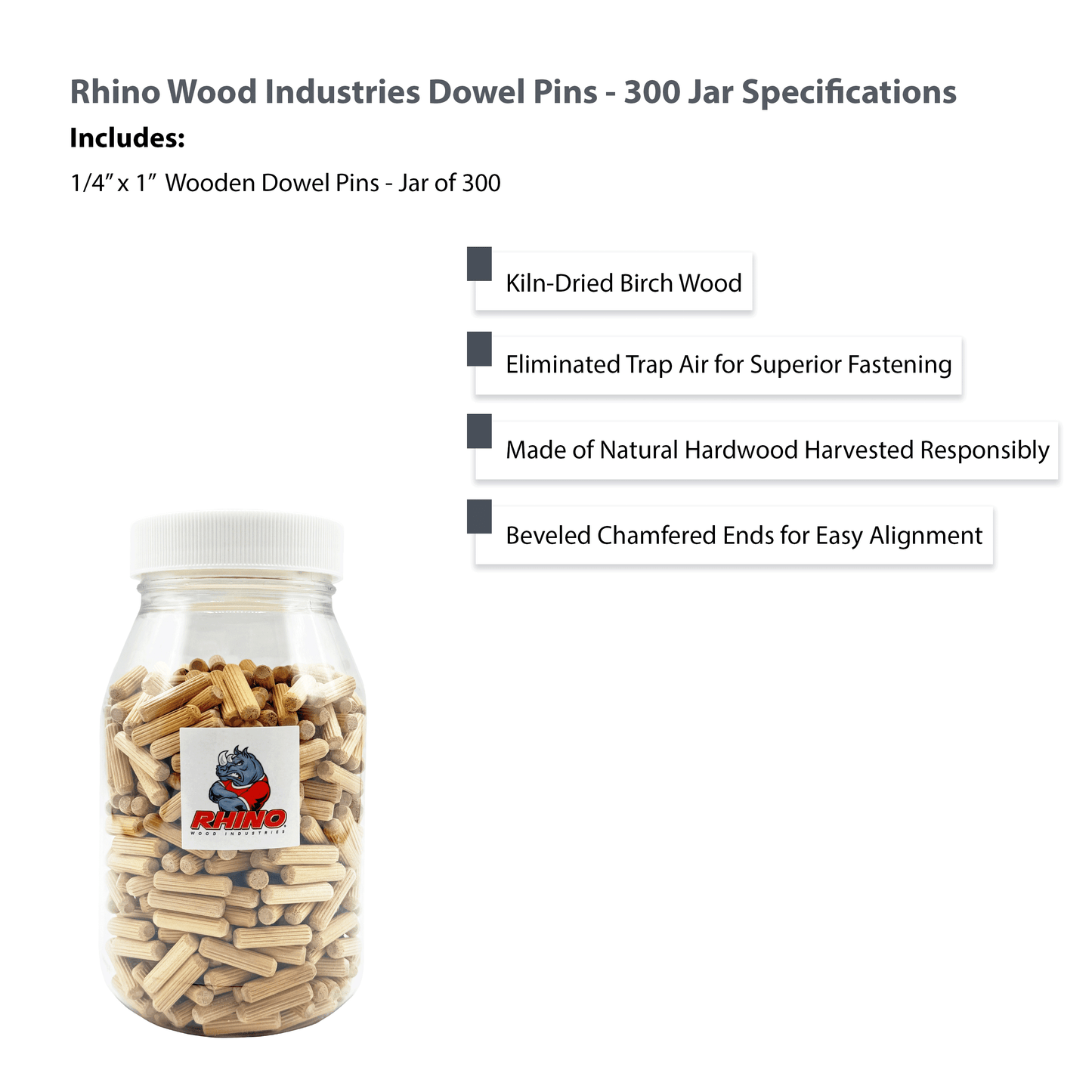 Rhino Wood Industries - 1/4" x 1" - 500 Pack Wooden Dowel Pins in Plastic Jar - Kiln Dried, Fluted, and Beveled (1/4" x 1", 500pk, Jar)