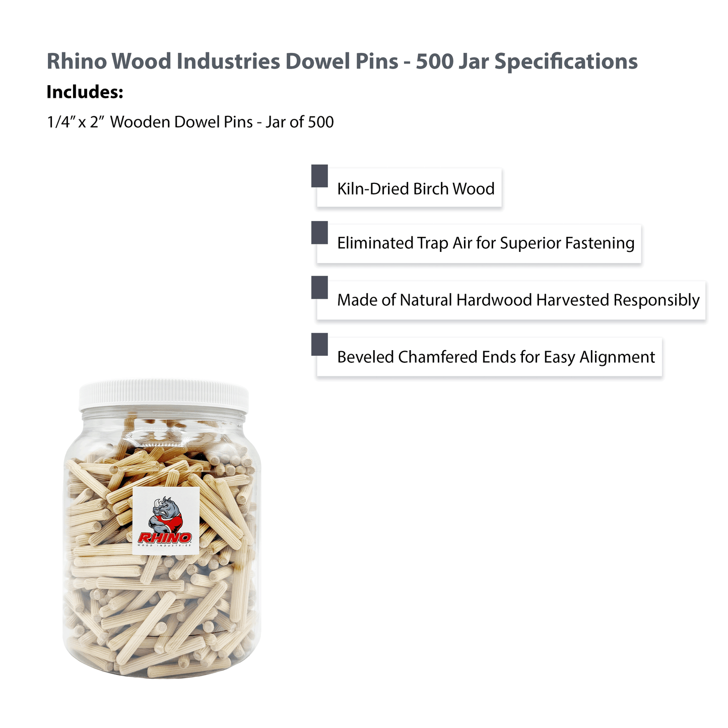 Rhino Wood Industries - 1/4" x 2" - 500 Pack Wooden Dowel Pins in Plastic Jar - Kiln Dried, Fluted, and Beveled (1/4" x 2", 500pk, Jar)