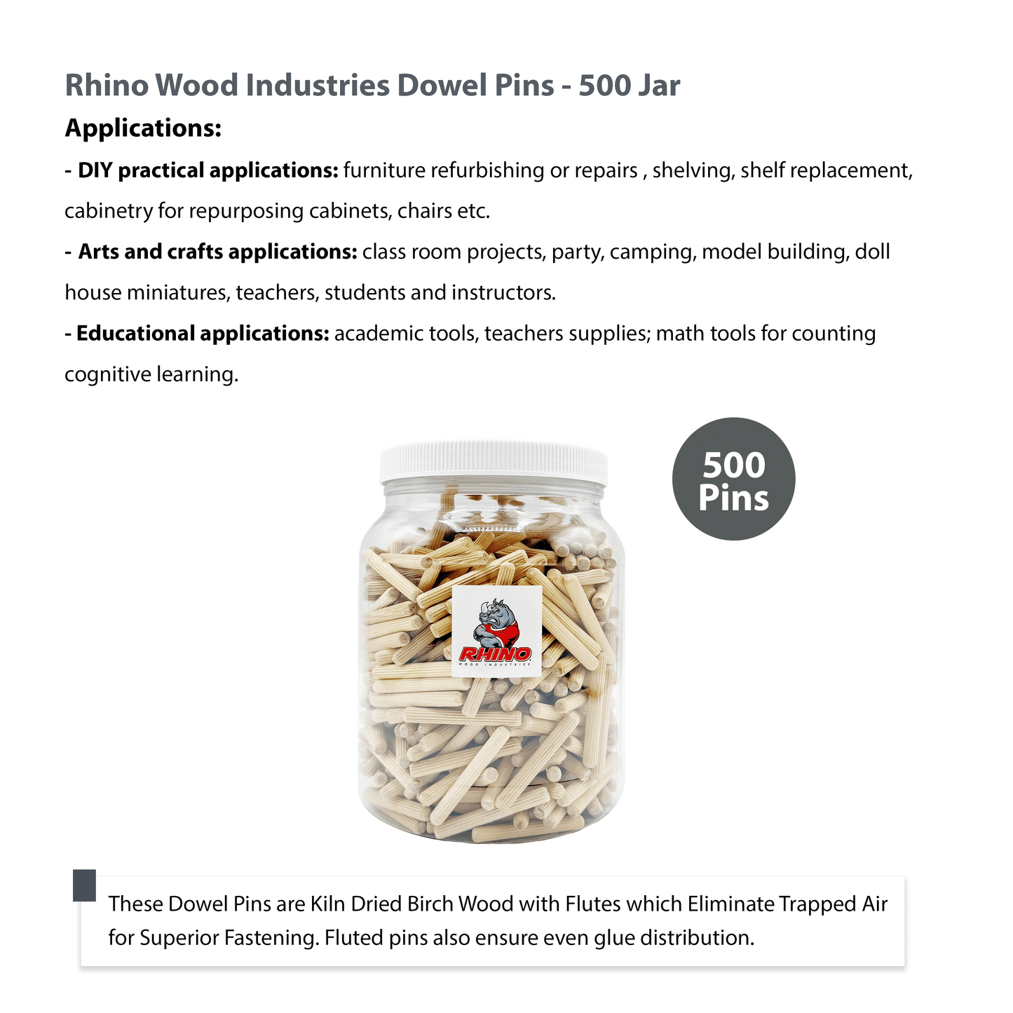 Rhino Wood Industries - 1/4" x 2" - 500 Pack Wooden Dowel Pins in Plastic Jar - Kiln Dried, Fluted, and Beveled (1/4" x 2", 500pk, Jar)