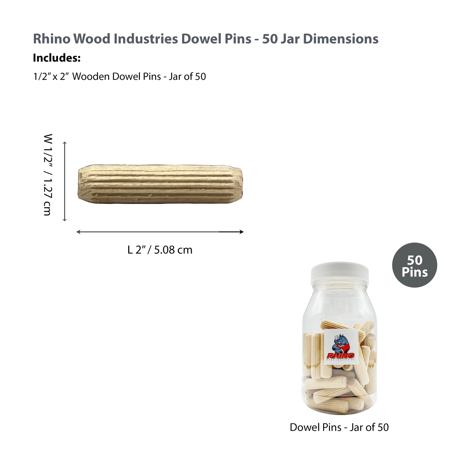 Rhino Wood Industries - 1/2" x 2" - 50 Pack Wooden Dowel Pins in Plastic Jar - Kiln Dried, Fluted, and Beveled (1/2" x 2", 50pk, Jar)