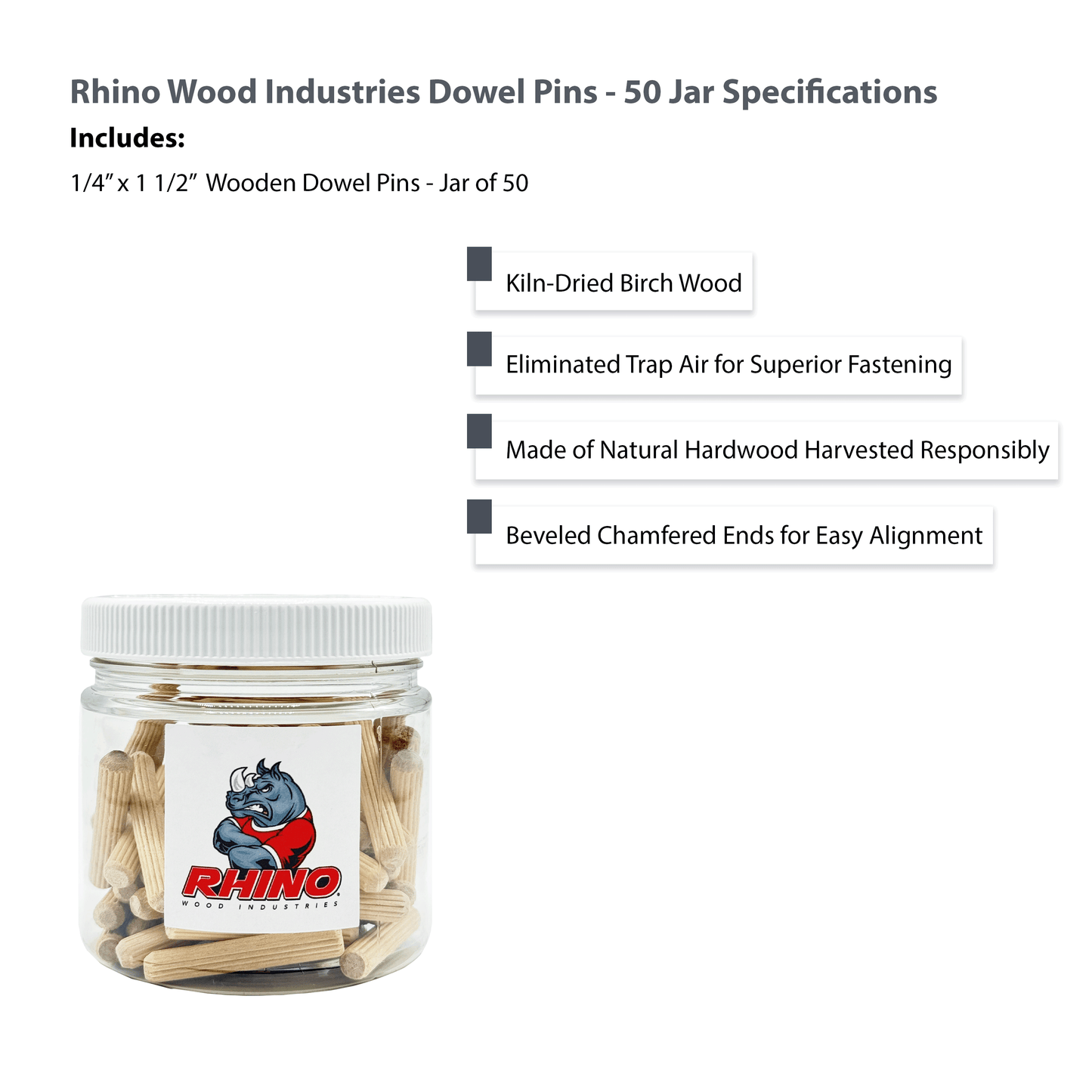 Rhino Wood Industries - 1/4" x 1 1/2" - 50 Pack Wooden Dowel Pins in Plastic Jar - Kiln Dried, Fluted, and Beveled (1/4" x 1 1/2", 50pk, Jar)