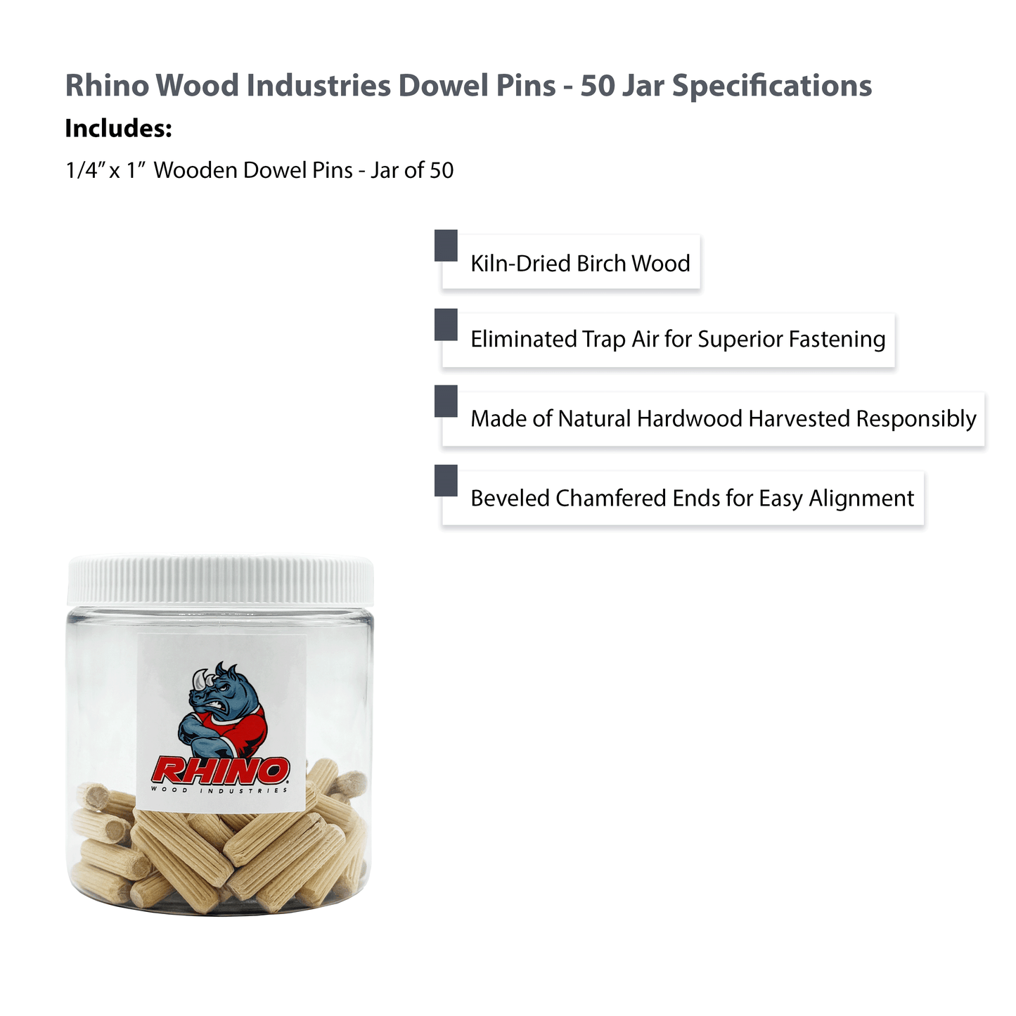 Rhino Wood Industries - 1/4" x 1" - 50 Pack Wooden Dowel Pins in Plastic Jar - Kiln Dried, Fluted, and Beveled (1/4" x 1", 50pk, Jar)