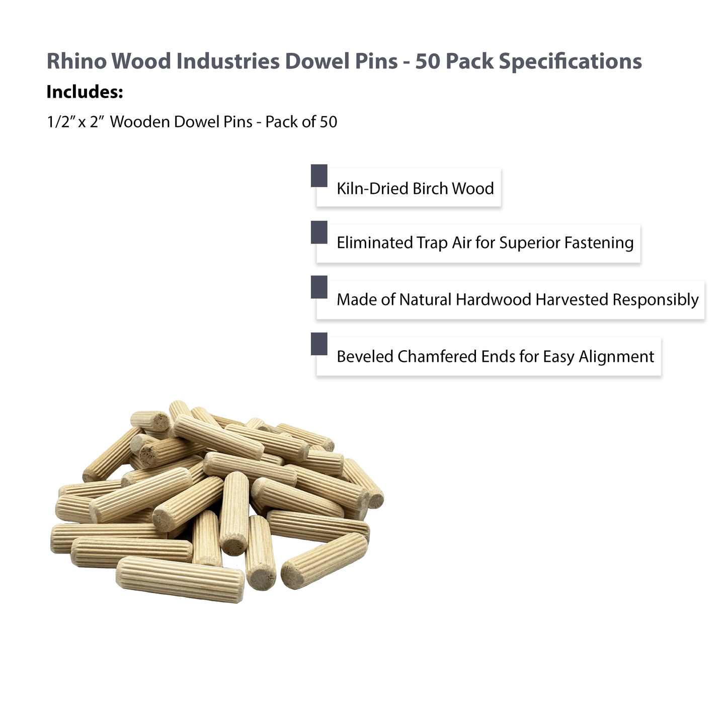 Rhino Wood Industries - 1/2" x 2" - 50 Pack Wooden Dowel Pins - Kiln Dried, Fluted, and Beveled (1/2" x 2", 50pk)