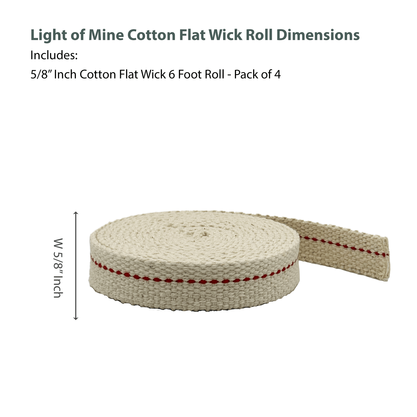 Light of Mine - 5/8" Inch 6' Foot, 100% Cotton Flat Wick - 4 Pack, for Paraffin Oil, Kerosene Based Lanterns, and Oil Lamps with Genuine Red Stitch (5/8" - 6' Roll, 4 Pack)