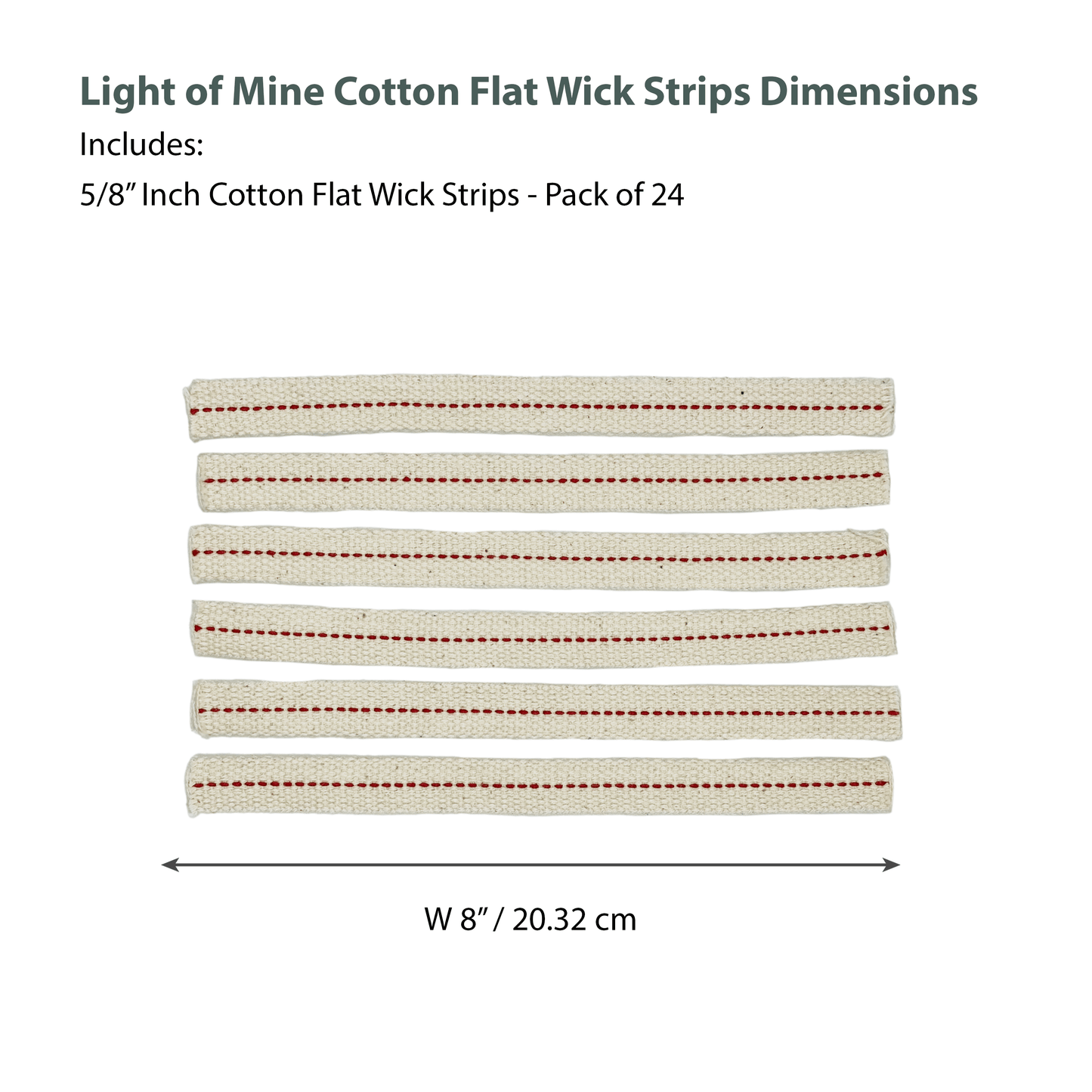 Light of Mine - 5/8" Inch - 8" Long Wick Strips, 100% Cotton Flat Wick - 12 Pack, for Paraffin Oil, Kerosene Based Lanterns, and Oil Lamps with Genuine Red Stitch