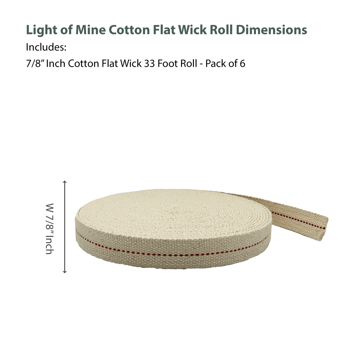 Light of Mine - 7/8" Inch 33' Foot, 100% Cotton Flat Wick - 6 Pack for Paraffin Oil, Kerosene Based Lanterns, and Oil Lamps with Genuine Red Stitch (7/8" - 33' Roll, 6pk)