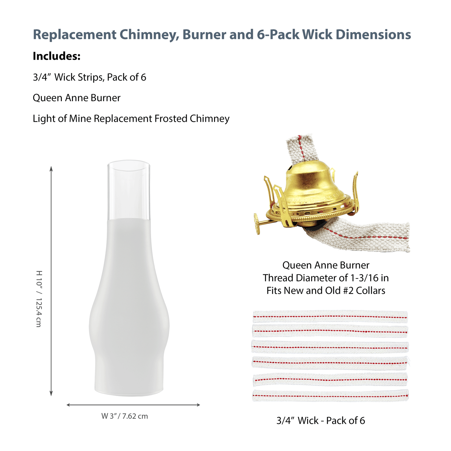 Light of Mine - Oil Lamp Replacement Kit Including 3" x 10" Frosted Chimney, Queen Anne Solid Brass Burner, and 3/4" Replacement Wick Strips (3" x 10" Frosted Chimney, Brass Burner, Wick)