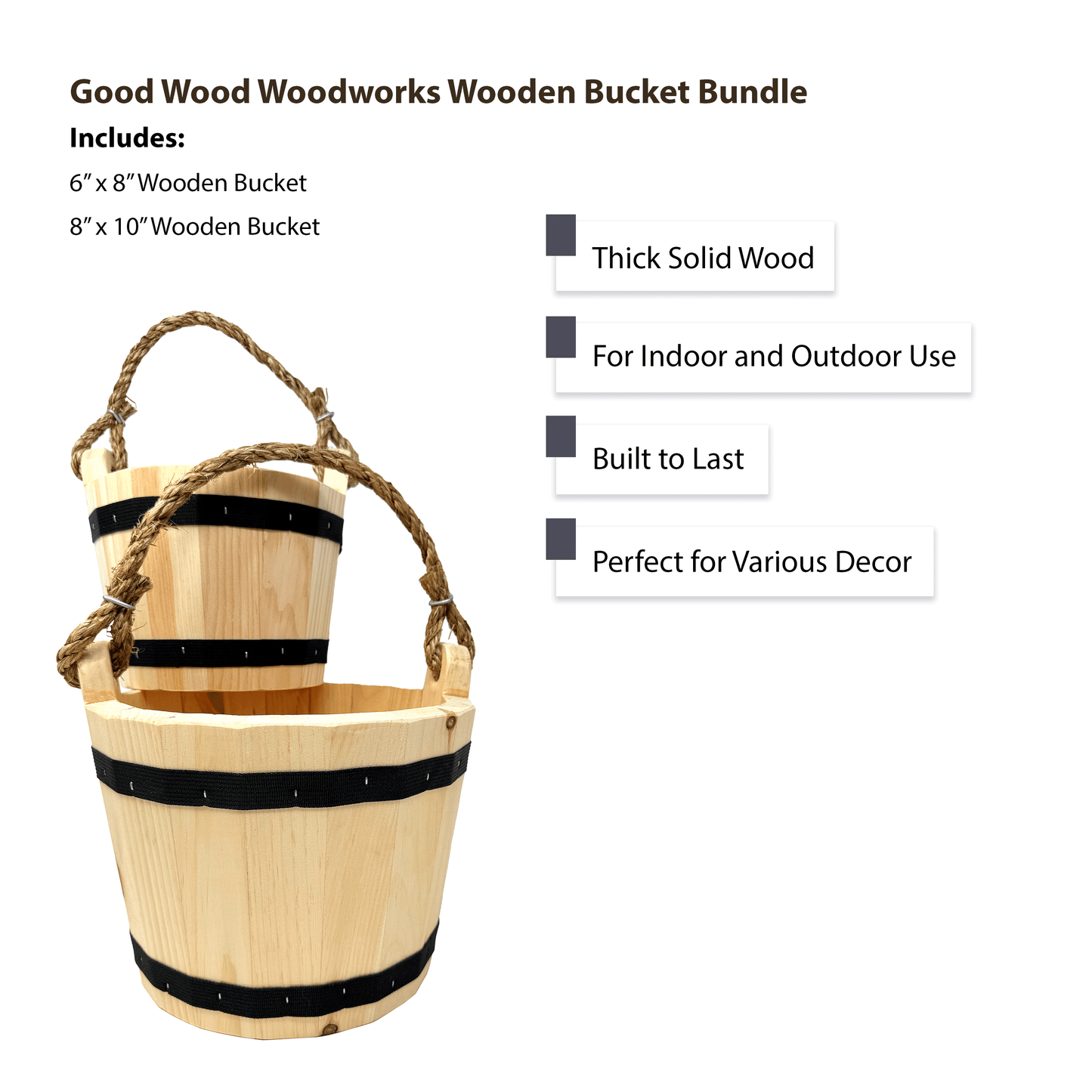 Good Wood - Bucket Bundle Including 6" x 8" Bucket and 8" x 10" Bucket - Made in the USA