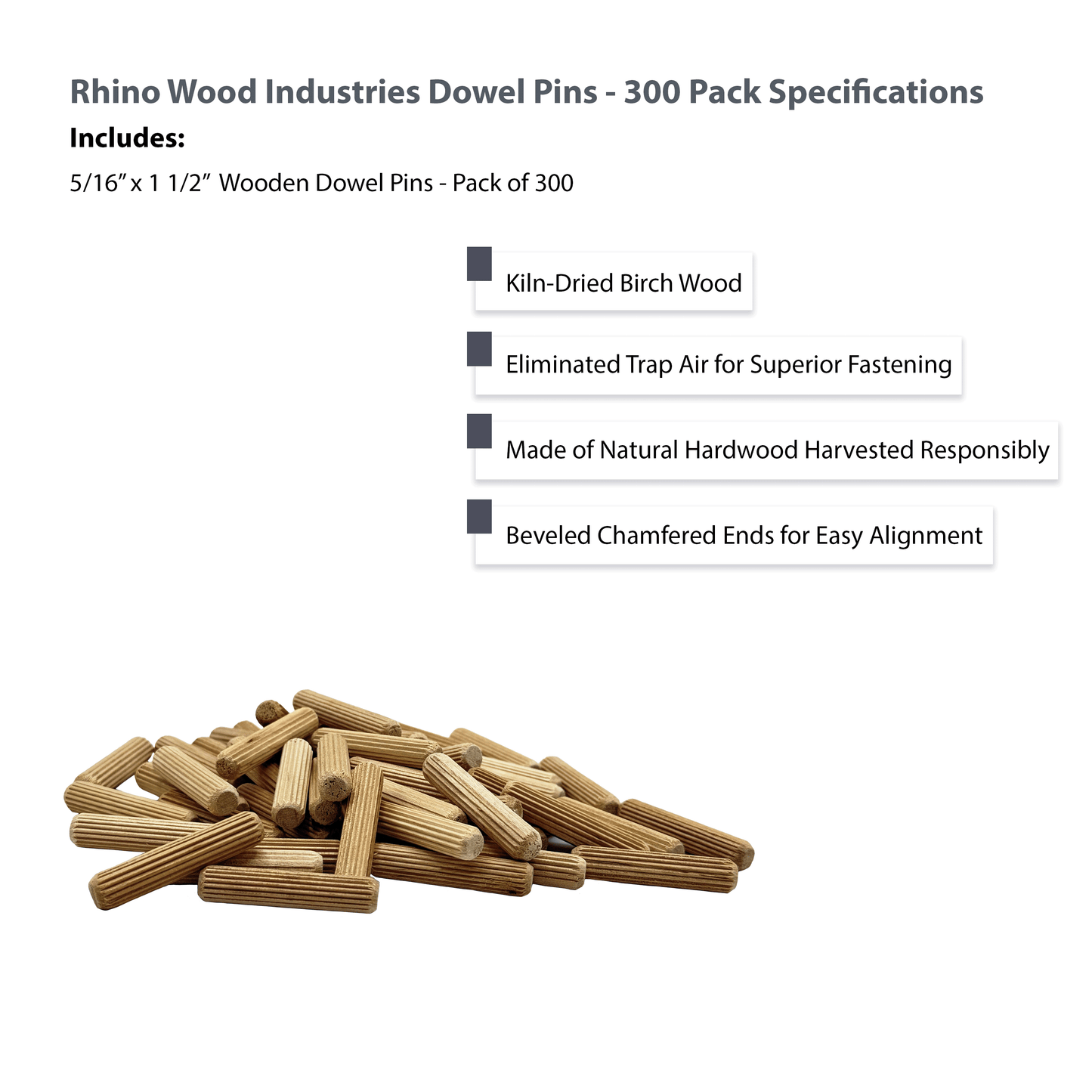 Rhino Wood Industries - 5/16" x 1 1/2" - 300 Pack Wooden Dowel Pins - Kiln Dried, Fluted, and Beveled (5/16" x 1 1/2", 300pk)