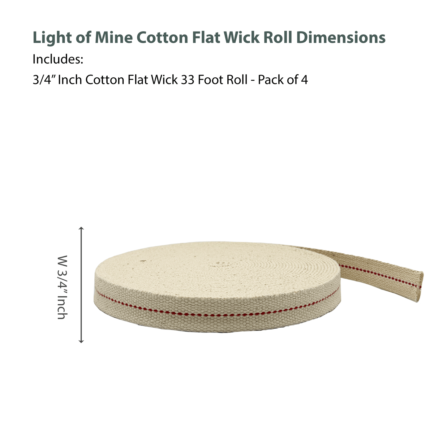 Light of Mine - 3/4" Inch 33' Foot, 100% Cotton Flat Wick - 4 Pack for Paraffin Oil, Kerosene Based Lanterns, and Oil Lamps with Genuine Red Stitch (3/4" - 33' Roll, 4pk)