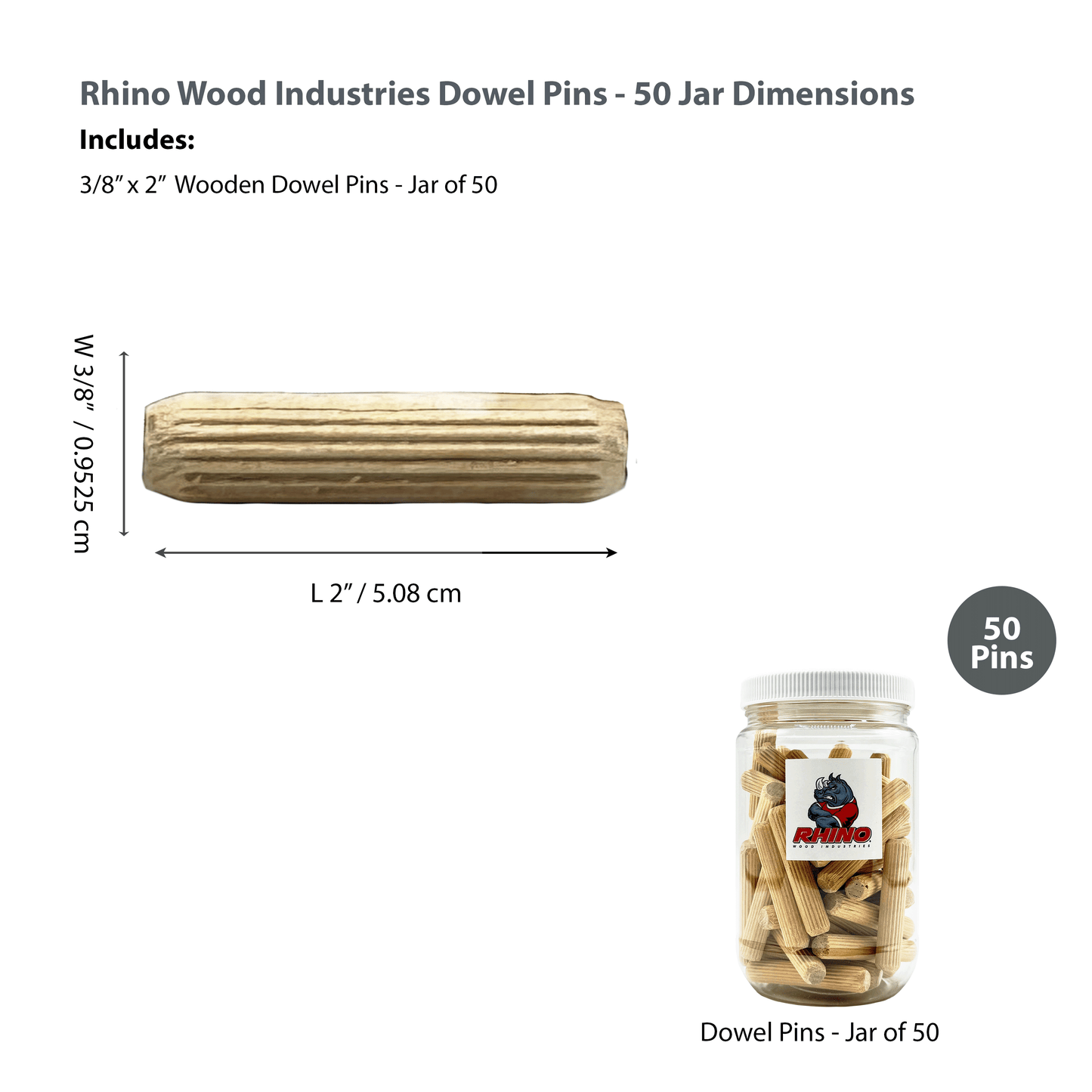 Rhino Wood Industries - 3/8" x 2" - 50 Pack Wooden Dowel Pins in Plastic Jar - Kiln Dried, Fluted, and Beveled (3/8" x 2", 50pk, Jar)