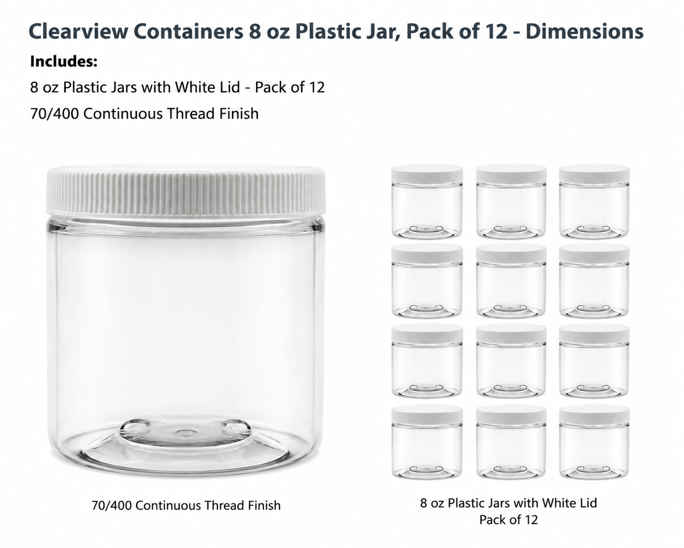 Clearview Containers: 12 Pack - 8 oz (1 Cup) Plastic Storage Jars with 70-400 Leak Proof White Lid, Food Grade, BPA Free, Hand Wash Only (8oz, 12pk)