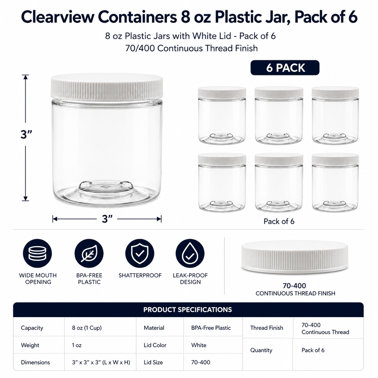 Clearview Containers: 6 Pack - 8 oz (1 Cup) Plastic Storage Jars with 70-400 Leak Proof White Lid, Food Grade, BPA Free, Hand Wash Only (8oz, 6pk)