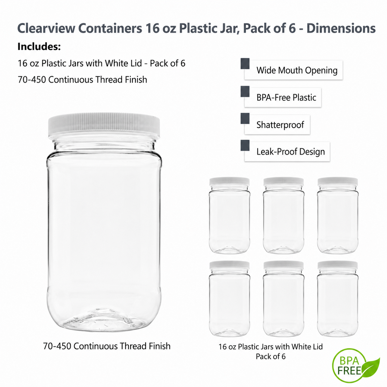 Clearview Containers: 6 Pack - 16 oz (1 Pint) Plastic Storage Jars with 70-450 Leak Proof White Lids, Food Grade, BPA Free, Hand Wash Only (16oz, 6pk, 70RG)