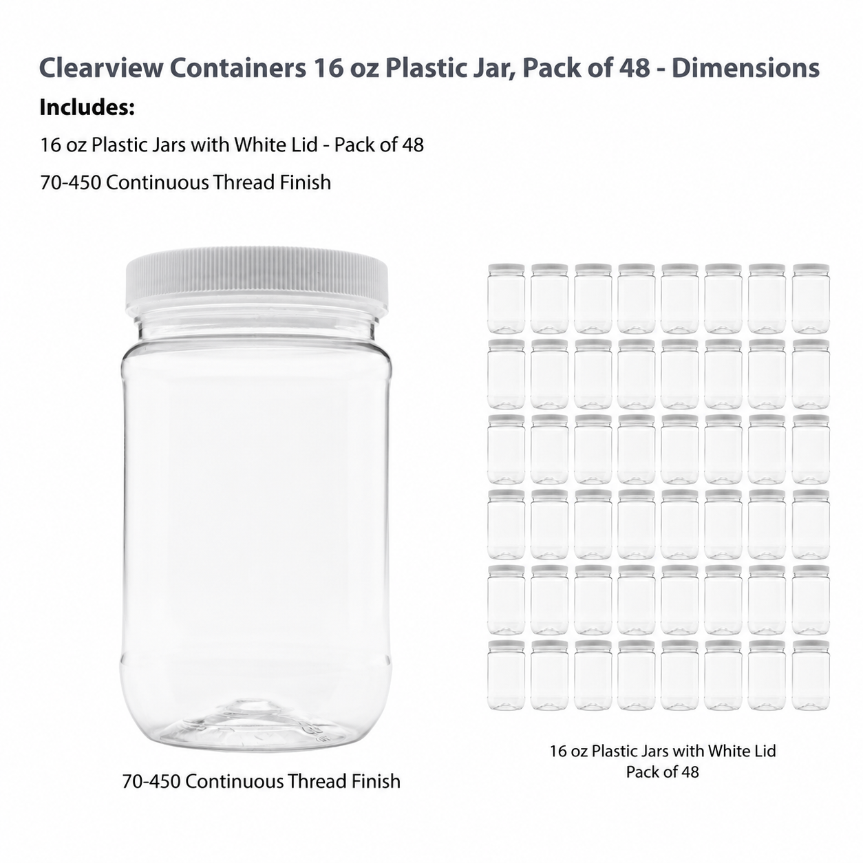 Clearview Containers: 48 Pack - 16 oz (1 Pint) Plastic Storage Jars with 70-450 Leak Proof White Lids, Food Grade, BPA Free, Hand Wash Only (16oz, 48pk, 70RG)